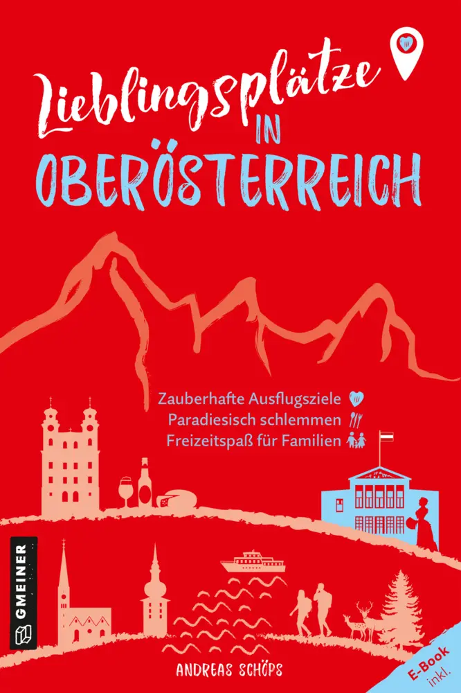 Cover: 9783839203828 | Lieblingsplätze in Oberösterreich | Aktual. Neuausgabe 2023 | Schöps